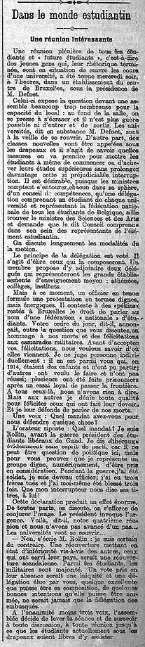 <p style=padding: 1.5em><em>Source: Royal Library of Belgium</em></br></p>
<strong>This differentiation between students who stayed behind and former soldiers could even lead to moments of tension, as shown in this report of a meeting of Belgian students in Brussels on the eve of the reopening of universities in the country.</br>
A motion was first voted on behalf of all the students, before a student who had returned from the front intervened to denounce the legitimacy of this vote. It was finally decided to postpone any decision until all the students still serving in the military returned.</strong>