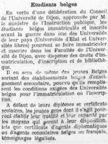 <p style=padding: 1.5em><em>Source retronews.fr/Bibliothèque nationale de France </em></br></br></p>
<strong>Pour les étudiants et professeurs belges, citoyens d'un pays envahi et occupé pendant toute la guerre, la situation diffère évidemment entre ceux qui s'exilent, ceux qui restent, ceux qui sont mobilisés.</br>
Ce document et le suivant montrent comment les exilés sont accueillis à bras ouverts, notamment en France et en Angleterre, avec l'exemple des conditions mises en place à Dijon et à Cambridge.</strong>