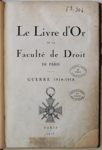<em>Source: Cujas library, class. no 59.304.</em></br>Digitalized document <a href="/en/?page_id=9434" target="blank" rel="noopener">available here</a>.</br></br>
<strong>Faced with the massive losses suffered by the Paris Faculty of Law in the first months of the war, the idea of a Golden Book was quickly decided by Ferdinand Larnaude. During the interminable period of hostilities, the library took on the task of collecting the documents that would make up this memorial to the contribution of the Paris Faculty of Law to the war effort.</strong>
