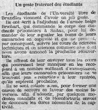 <p style=padding: 1.5em><em>Source Bibliothèque royale de Belgique </em></br></p>
<strong>Parmi les premiers à tenter d'organiser une aide pour les étudiants prisonniers, figurent leurs familles, mais aussi leurs camarades d'étude.
Un exemple ici dés le printemps 1915 avec les démarches entreprises par les étudiants de l'Université libre de Bruxelles.</strong>