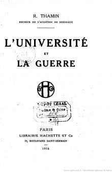 <p style=padding: 1.5em><em>Source gallica.bnf.fr / Bibliothèque nationale de France.</em></br>Digitalisiertes Dokument <a href="https://gallica.bnf.fr/ark:/12148/bpt6k5488242p" target="blank" rel="noopener">hier verfügbar</a>.
</br></p>
<strong>
Diese erste Schrift von Raymond Thamin, die mitten im Konflikt zu Ehren seines im Oktober 1915 als Soldat gefallenen Sohnes veröffentlicht wurde, berichtet von den Einsätzen und Opfern der verschiedenen Korps der Universität.</br>.
Dieses Werk hat es sich zur Aufgabe gemacht, die Moral der Bevölkerung zu stärken und ist gleichzeitig ein historisches Zeugnis.</strong>